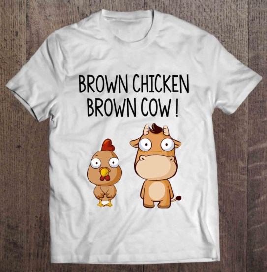Brown Chicken Brown Cow Shirt