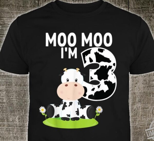 Moo I'm Three 3rd Birthday Cow Shirt Hoodie Sweater Tank Top
