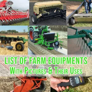 20 Types Of Farm Equipment With Pictures (AND Their Uses)